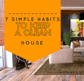 7 Simple Habits To Keep A Clean House